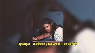 Iyanya - Kukere (slowed   reverb)