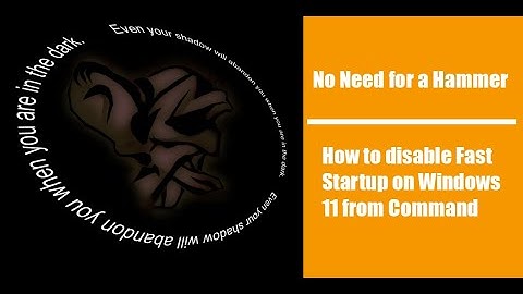 How to disable Fast Startup on Windows 11 from Command Prompt