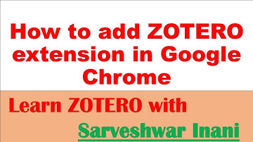 How to add ZOTERO extension in Google Chrome
