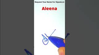 Sign your signature .. Aleena #signature #design #sign #art #howtosignatureyourname #shorts