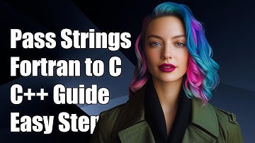 How to Pass Strings from Fortran to C/C++: A Complete Guide