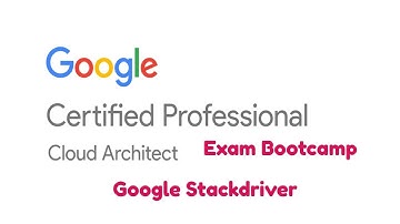 Google Cloud Platform Certified Professional - Cloud Architect - Stackdriver Overview cloud