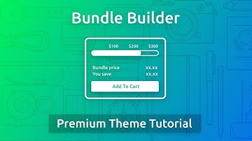 Bundle Builder - How to set it up on our Premium Shopify Themes