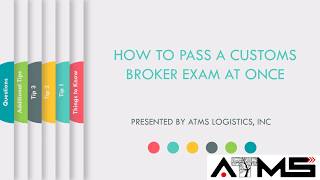 HOW TO PASS THE  CUSTOMS BROKER EXAM THE FIRST TIME