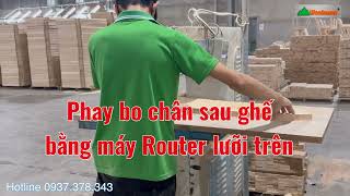 Phay bo chân ghế, tay ghế bằng máy Router lưỡi trên WM-650TS / 750TS