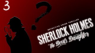 Was this the RIGHT Choice? | Sherlock Holmes The Devil's Daughter - Part 3