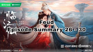 Feud Episode Summary 26 - 30 : Now Ru Yue Knows Why Jiu Si Left Her And It's Heartbreaking!