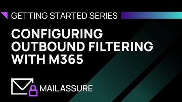 Getting Started with N-able Mail Assure - Configuring Outgoing Filtering with Microsoft 365