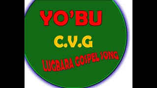 Yo'bu C.V.G Lugbara gospel song