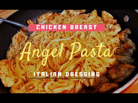 Quick Angel Hair Pasta with Chicken & Italian dressing meal