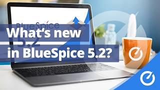Lunchtime Talk | What's new in BlueSpice 5.2?