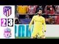 ملخص مباراة اتلتيكو مدريد 3 2 ليفربول عجيبة دوري الأبطال 2020