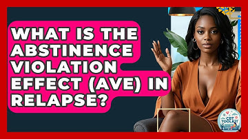 What Is The Abstinence Violation Effect (AVE) In Relapse? - CBT Toolkit