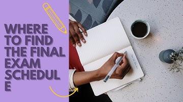 Where To Find The Final Exam Schedule