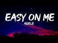 Adele - Easy On Me (lyrics)