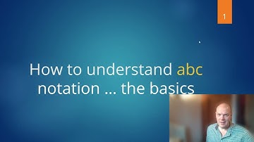 ABC - How to understand abc notation ... the basics