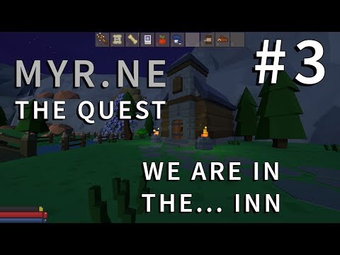 We are in the... Inn | Myrne The Quest #3