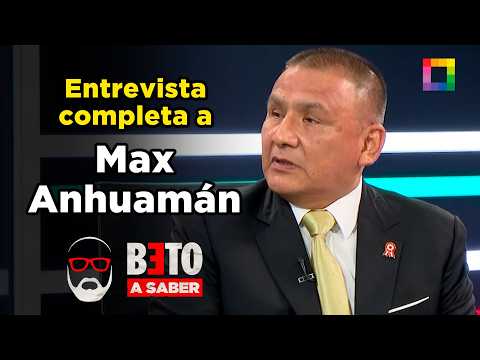 Beto a Saber - JUL 16 - FULL INTERVIEW WITH MAX ANHUAMÁN | Willax