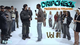 DRIPCHECK  (7FRAUEN vs 7MÄNNER) vol#1