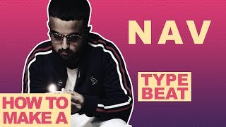 HOW TO MAKE A NAV TYPE BEAT (PERFECT TIMING) | Making A NAV Type Beat From Scratch