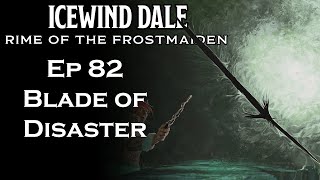 Blade of Disaster  Ep 82  Icewind Dale: Rime of the Frostmaiden