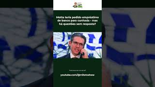 Motta teria pedido empréstimo de banco para cunhada - mas há questões sem resposta? #Shorts