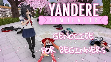 Yandere Simulator - Genocide Ending for Beginners