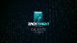 Zack Knight - Caliente Ft Shen B (Official Audio)