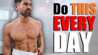 7 Things Men Should Do EVERY DAY!