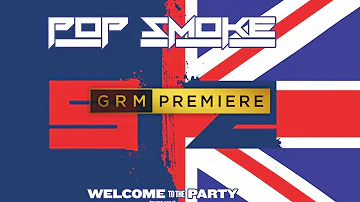 Pop Smoke x Skepta - Welcome To The Party (Remix) [Audio] | GRM Daily
