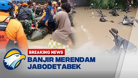 FULL BREAKING NEWS - JABODETABEK DIKEPUNG BANJIR