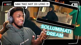 NAH WHO IS THIS LMAO !!! SoLLUMINATI - Dream (official Music Video) - REACTION !