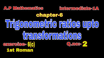 1st Roman#Q.no:-2#exercise:-6(c) #chapter-6#trigonometric ratios upto transformations#inter-1A