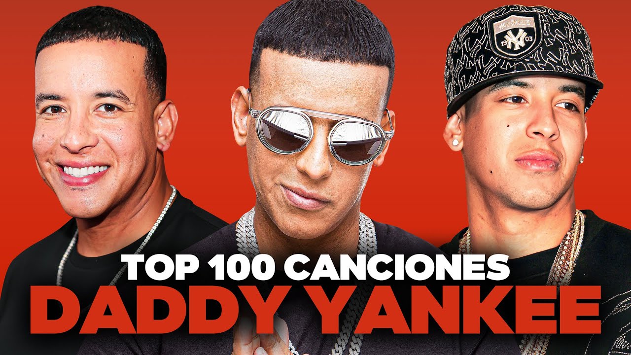DADDY YANKEE: Las 100 Canciones Más Escuchadas (Spotify + YouTube) 👑🔥