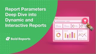 Report Parameters   Deep Dive into Dynamic and Interactive Reports [Webinar]