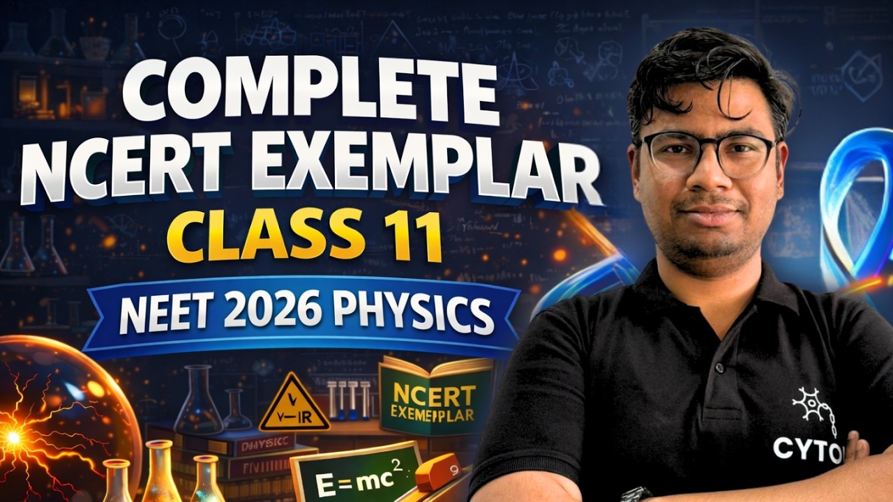 Complete NCERT Exemplar | Physics | Class 11 | NEET 2026 - YouTube