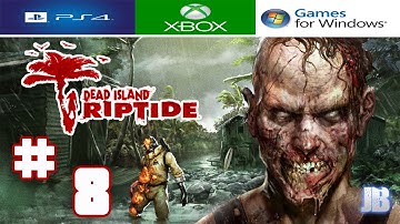 Dead Island Riptide Definitive Edition Gameplay Part 8 (PC/PS4/XBOX)