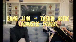 Bang Jono - Zaskia Gotik (acoustic cover)