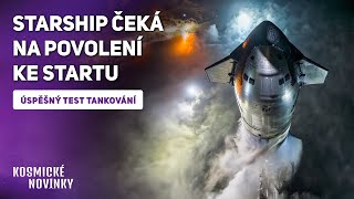 Kosmické novinky - Starship zvládla test tankování, Indie představuje své astronauty