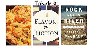 FLAVOR & FICTION - Ep. 31 (Rock Needs River/Shrimp Fried Rice)