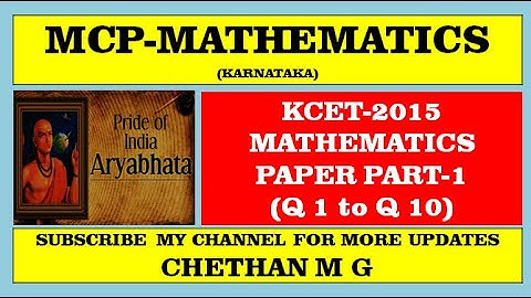 #KCET2015MATHEMATICSPAPER  PART1(Q 1 to Q 10)#MCPMATHEMATICS#ShortcutsTricksStratergiesProblems