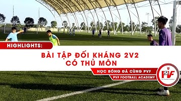 Bài Tập Tình Huống 2v2 Có Thủ Môn I Học Bóng Đá Cùng PVF | PVFFootballAcademy