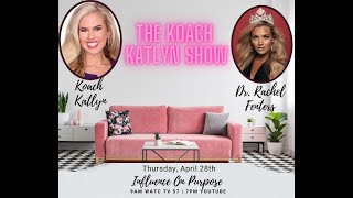 The Koach Katlyn Show: How to Influence On Purpose! (Episode 32)