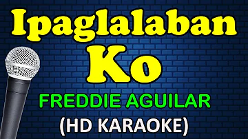 IPAGLALABAN KO - Freddie Aguilar (HD Karaoke)