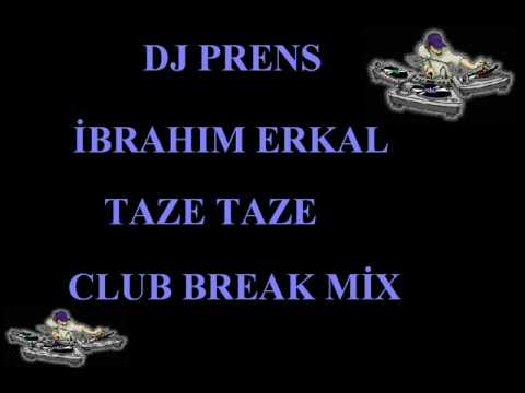 DJ PreNs Vs  İbrahim Erkal-Taze Taze (Break Club Mix) Nevsehir