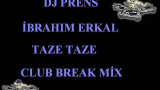 DJ PreNs Vs  İbrahim Erkal-Taze Taze (Break Club Mix) Nevsehir Resimi