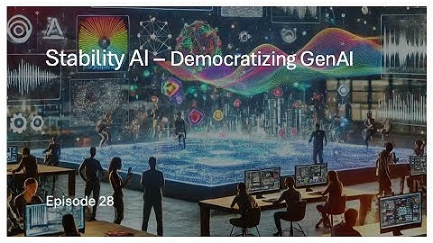 Episode 28   Stability AI