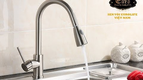 Vòi rửa chén nóng lạnh, dây kéo Inox SUS 304 Eurolife EL-T011. Cách lắp đặt vòi, test Inox 304 chuẩn