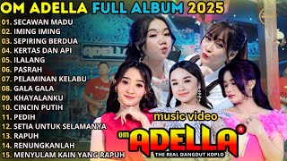 SECAWAN MADU - IMING IMING - SEPIRING BERDUA - ADELLA FULL ALBUM TERBARU 202 5 || tasya rosmala