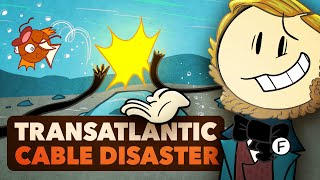 The Disastrous History of the First Transatlantic Cable  World History  Extra History